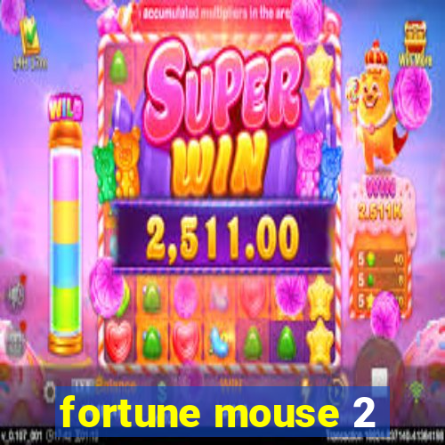 fortune mouse 2